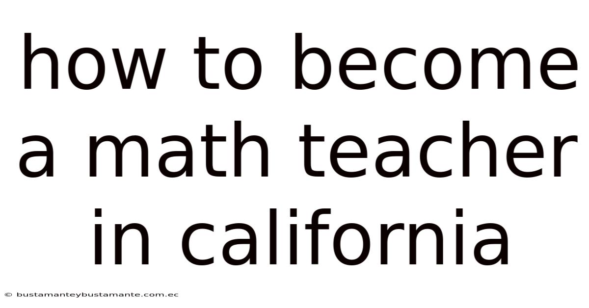 How To Become A Math Teacher In California