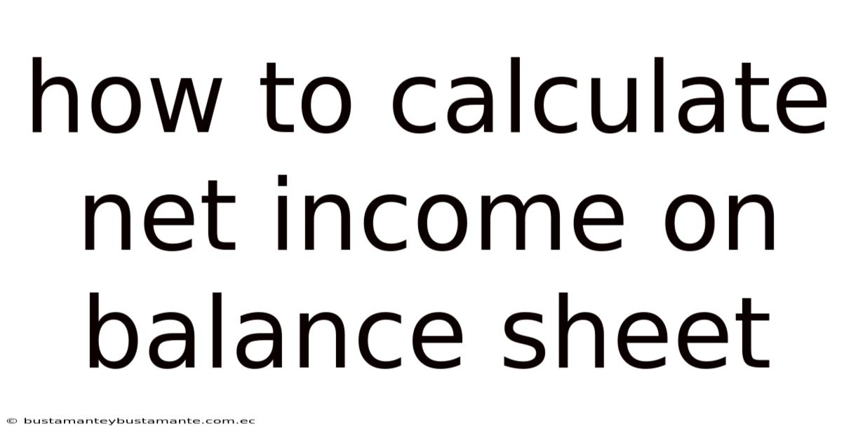 How To Calculate Net Income On Balance Sheet