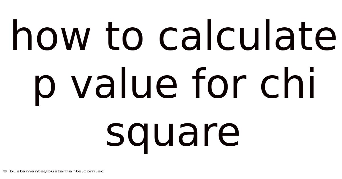 How To Calculate P Value For Chi Square