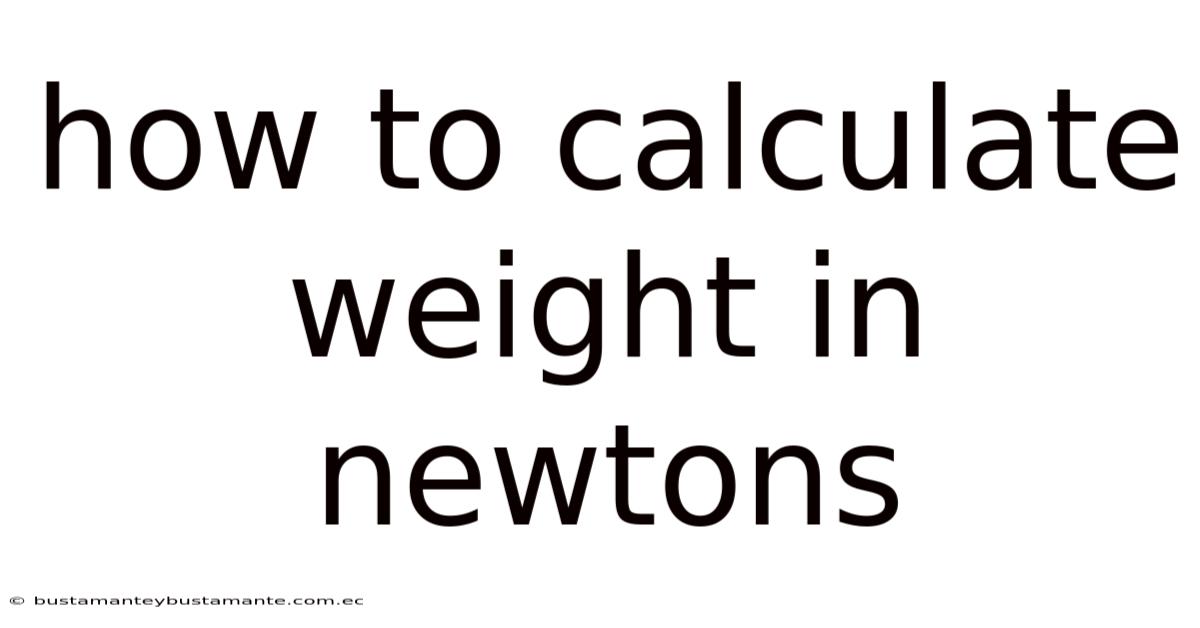 How To Calculate Weight In Newtons