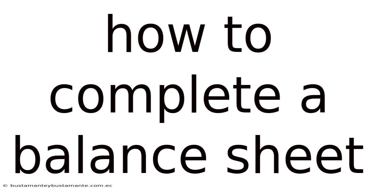 How To Complete A Balance Sheet
