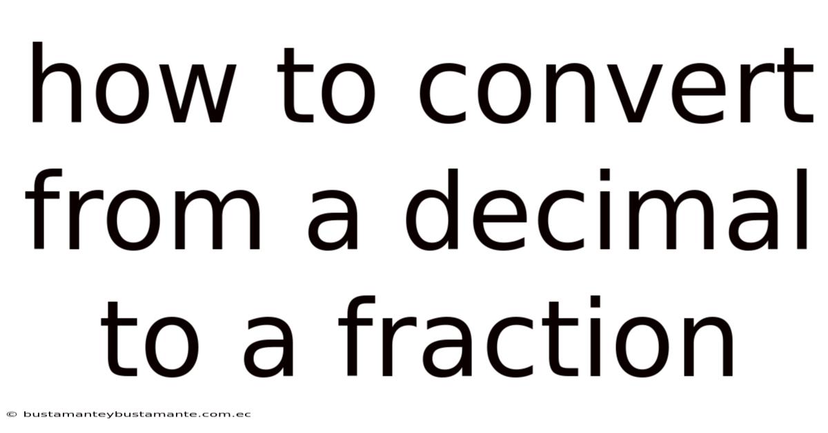 How To Convert From A Decimal To A Fraction