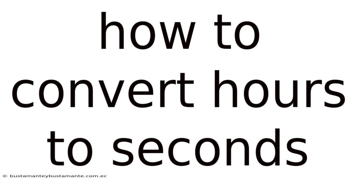 How To Convert Hours To Seconds