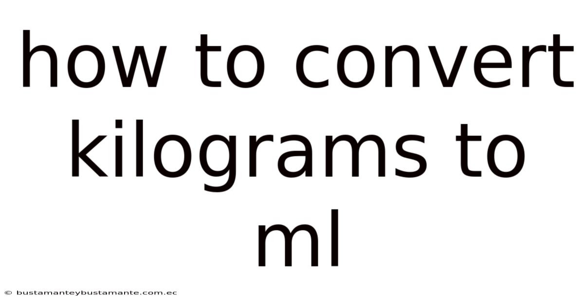 How To Convert Kilograms To Ml