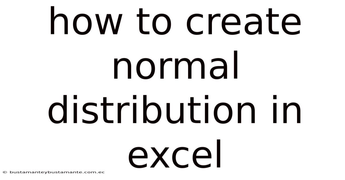 How To Create Normal Distribution In Excel