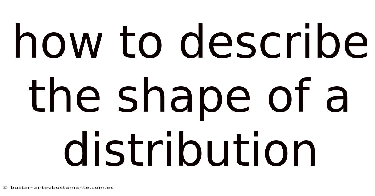 How To Describe The Shape Of A Distribution