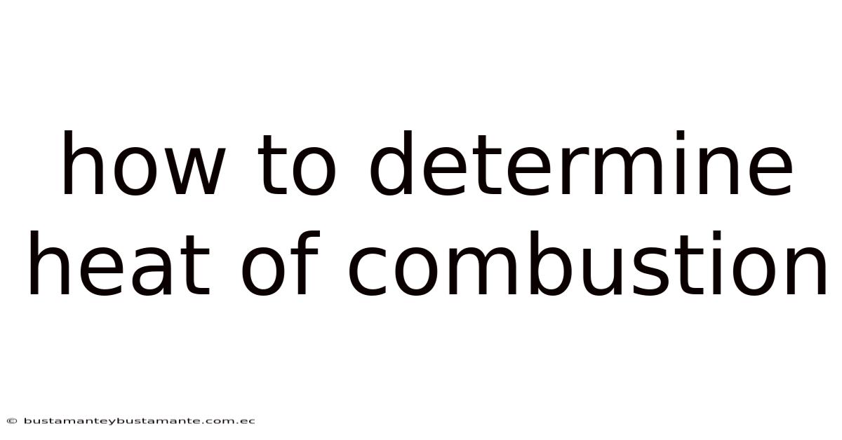 How To Determine Heat Of Combustion