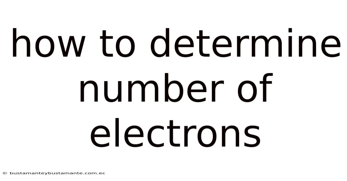 How To Determine Number Of Electrons