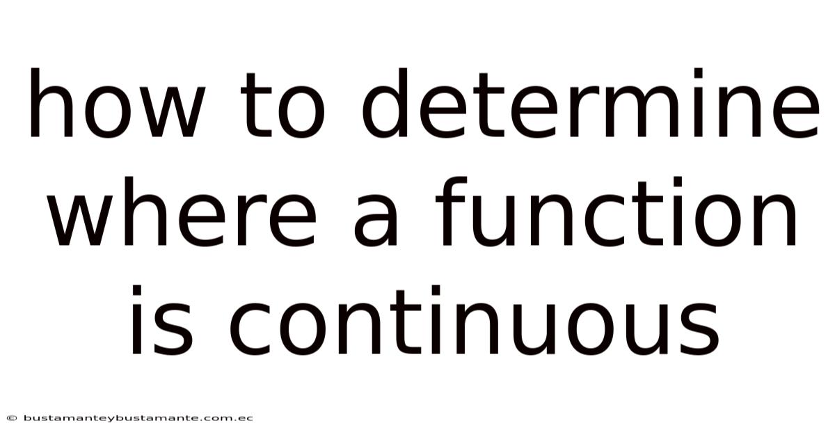How To Determine Where A Function Is Continuous