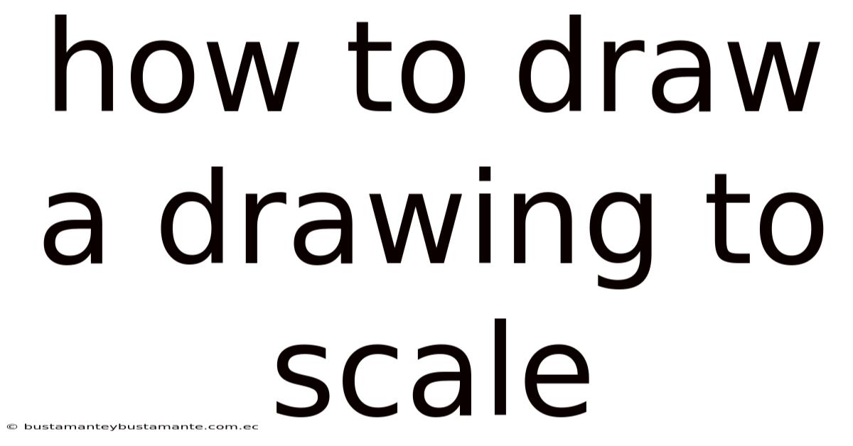 How To Draw A Drawing To Scale