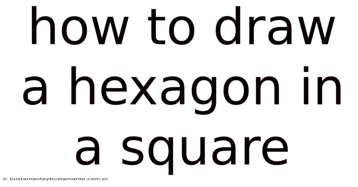 How To Draw A Hexagon In A Square