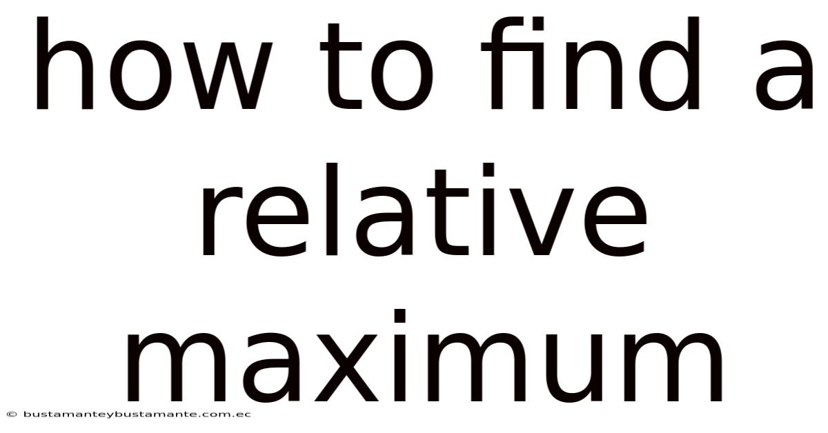 How To Find A Relative Maximum