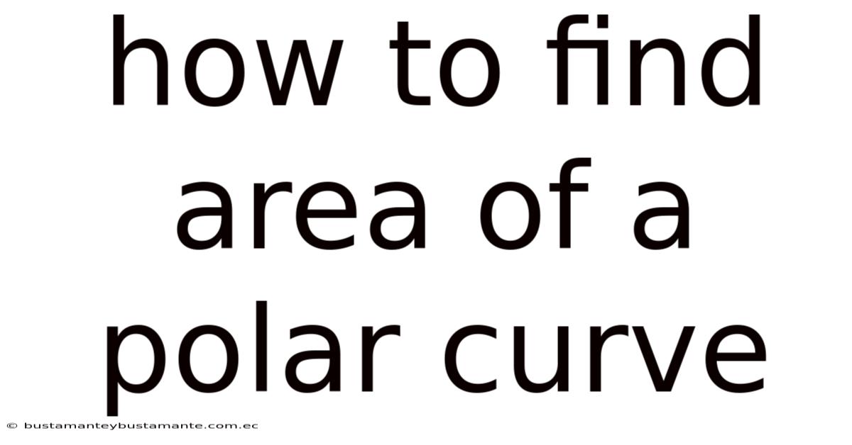 How To Find Area Of A Polar Curve