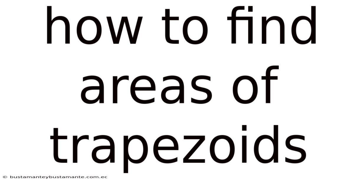How To Find Areas Of Trapezoids