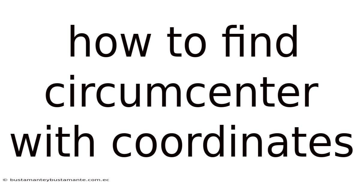 How To Find Circumcenter With Coordinates