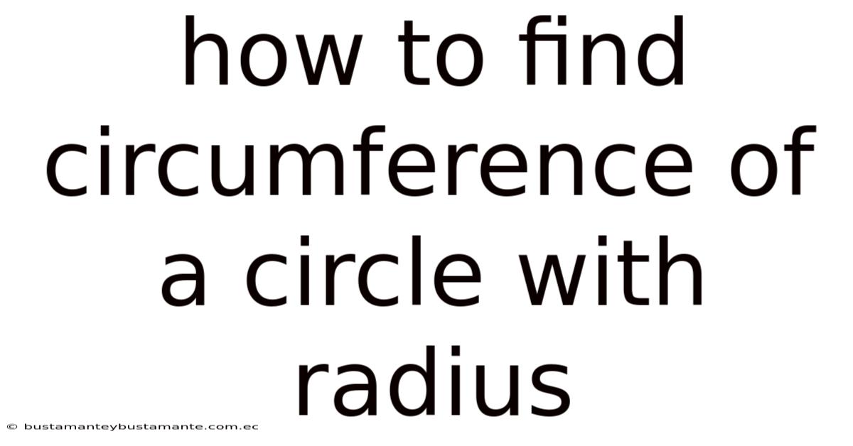 How To Find Circumference Of A Circle With Radius