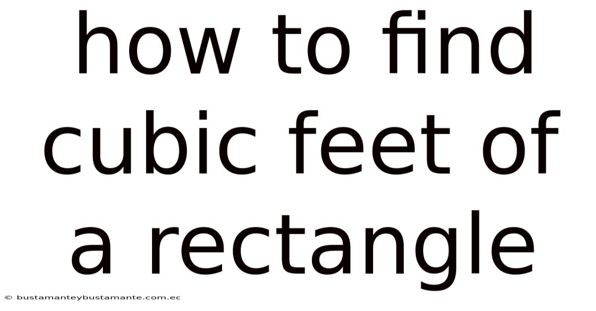 How To Find Cubic Feet Of A Rectangle