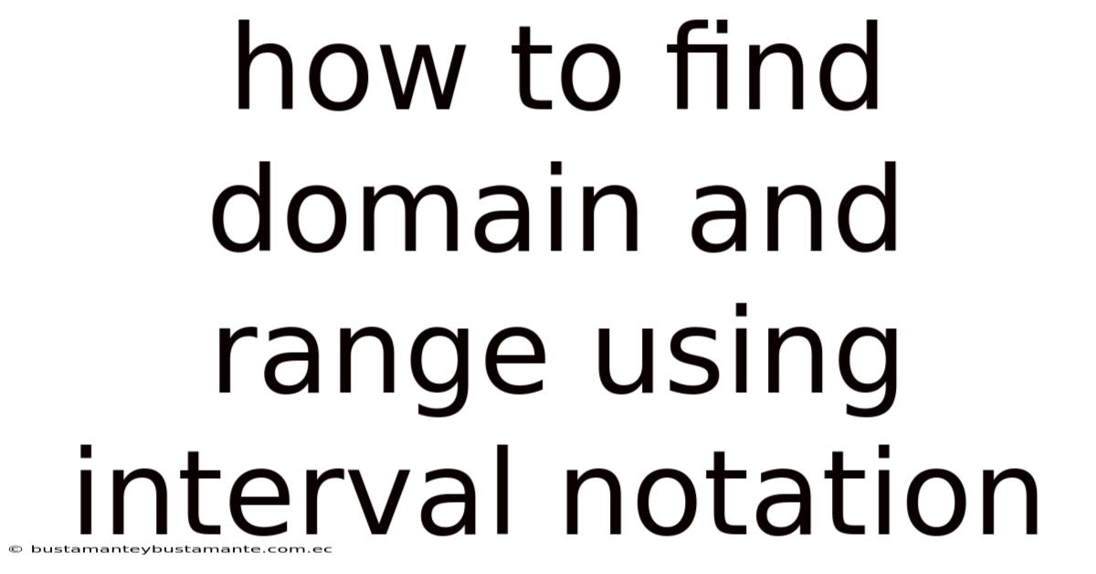 How To Find Domain And Range Using Interval Notation