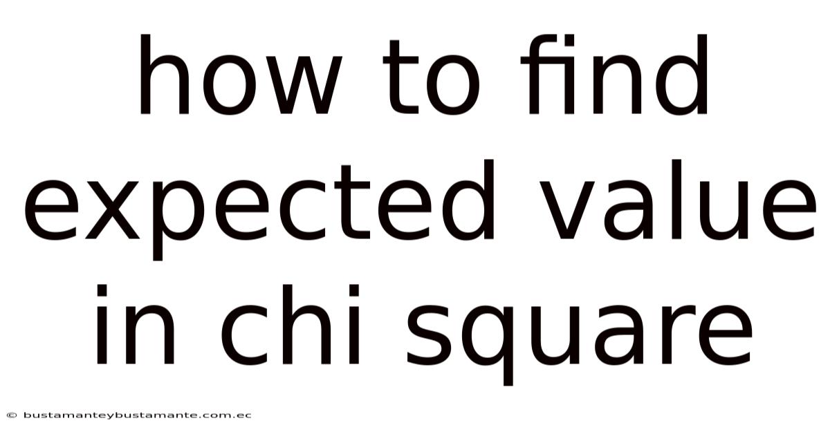 How To Find Expected Value In Chi Square