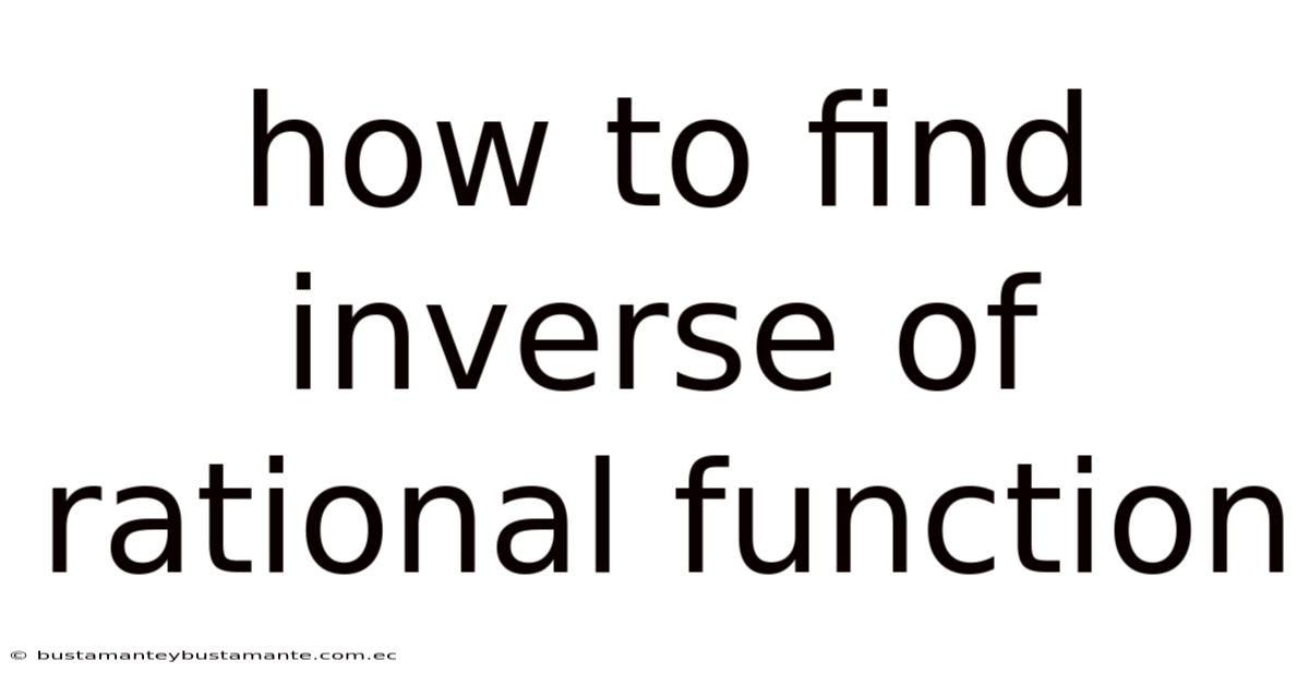 How To Find Inverse Of Rational Function