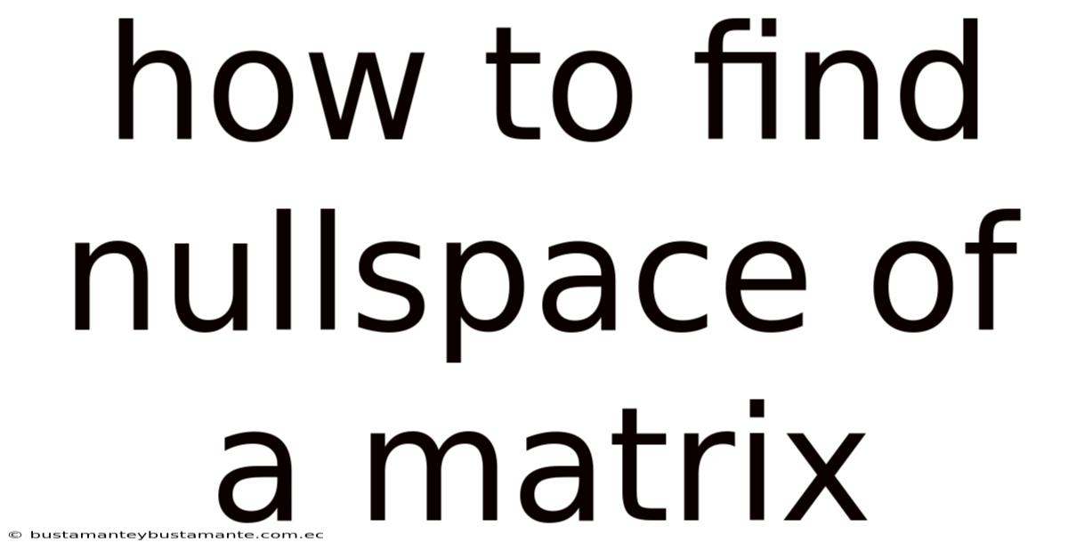 How To Find Nullspace Of A Matrix