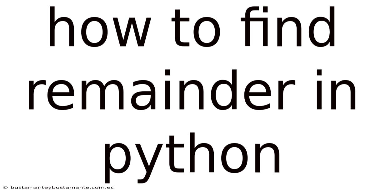 How To Find Remainder In Python