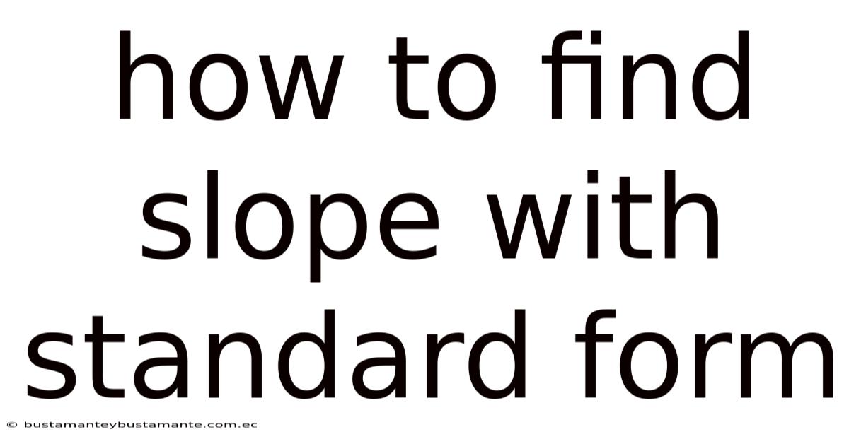 How To Find Slope With Standard Form