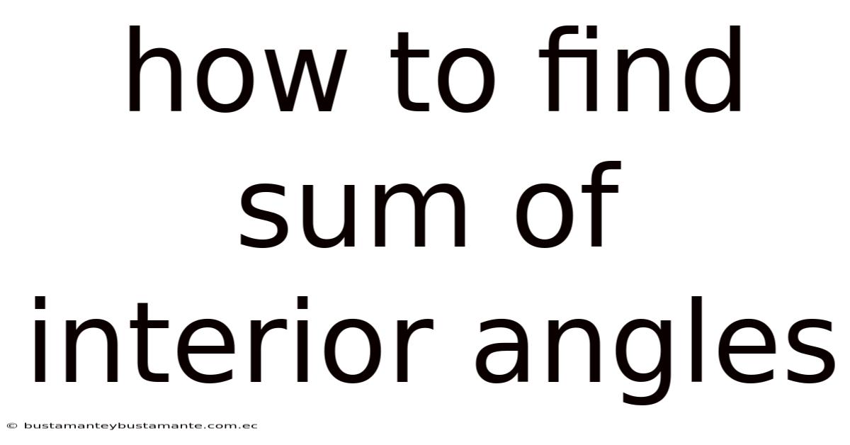 How To Find Sum Of Interior Angles