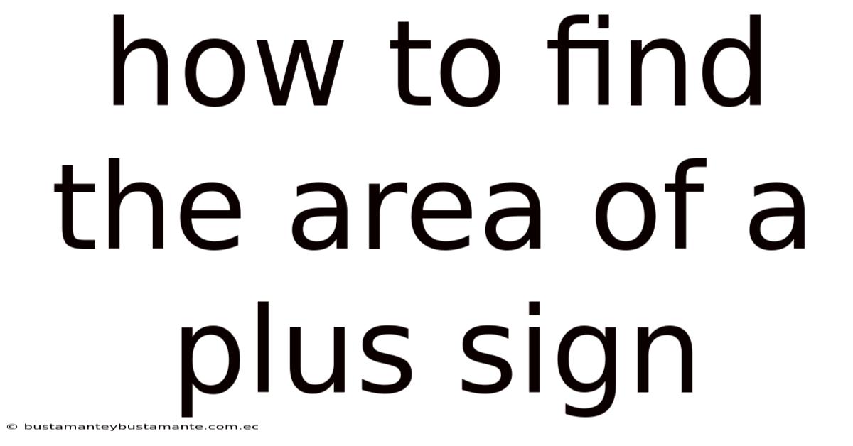 How To Find The Area Of A Plus Sign