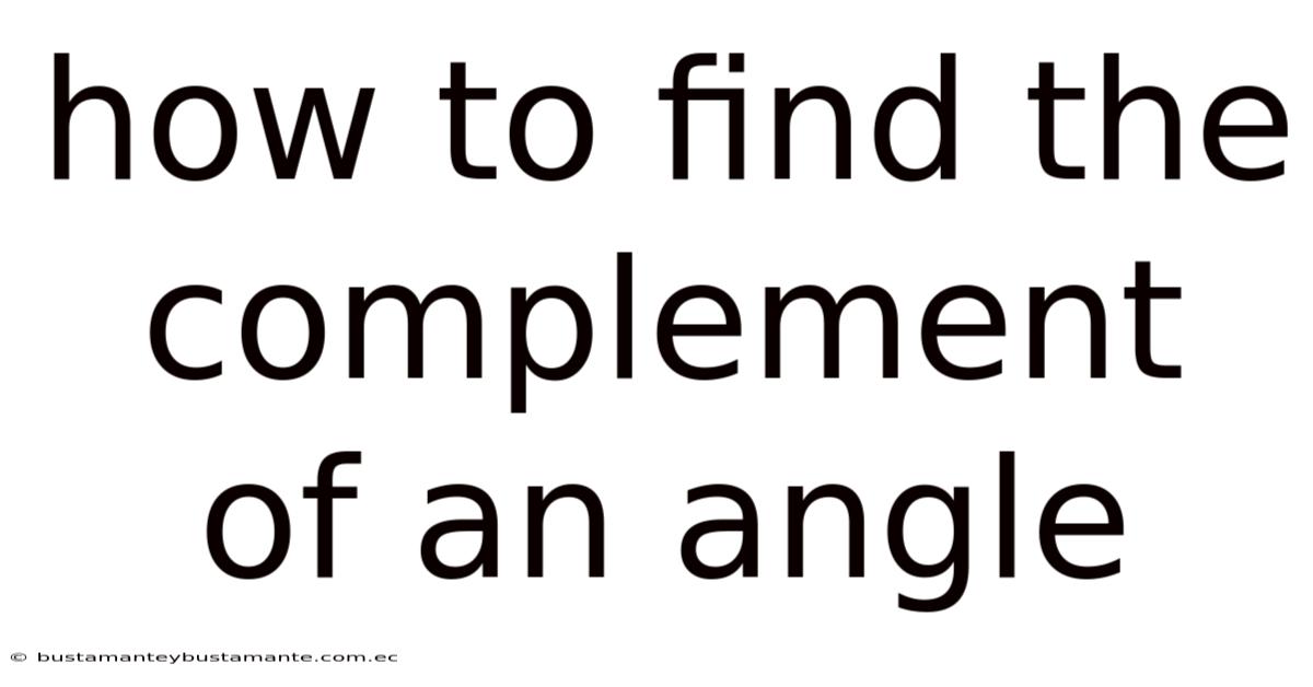 How To Find The Complement Of An Angle
