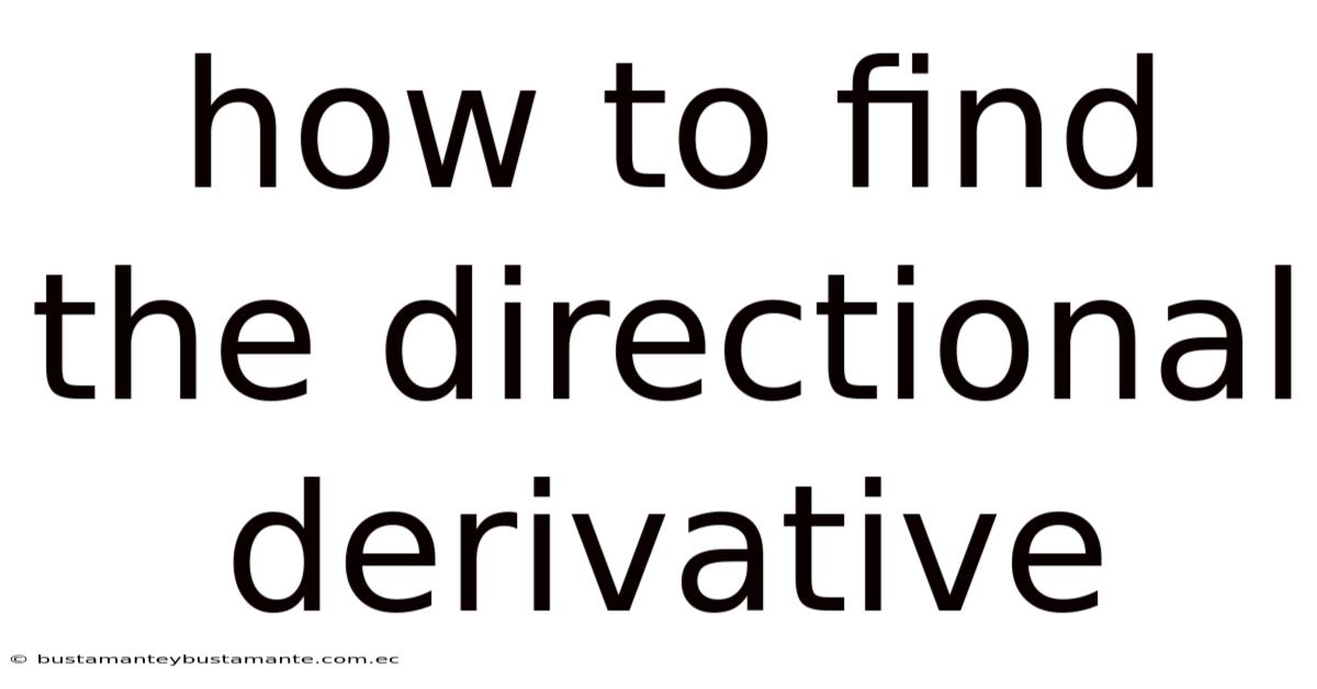How To Find The Directional Derivative
