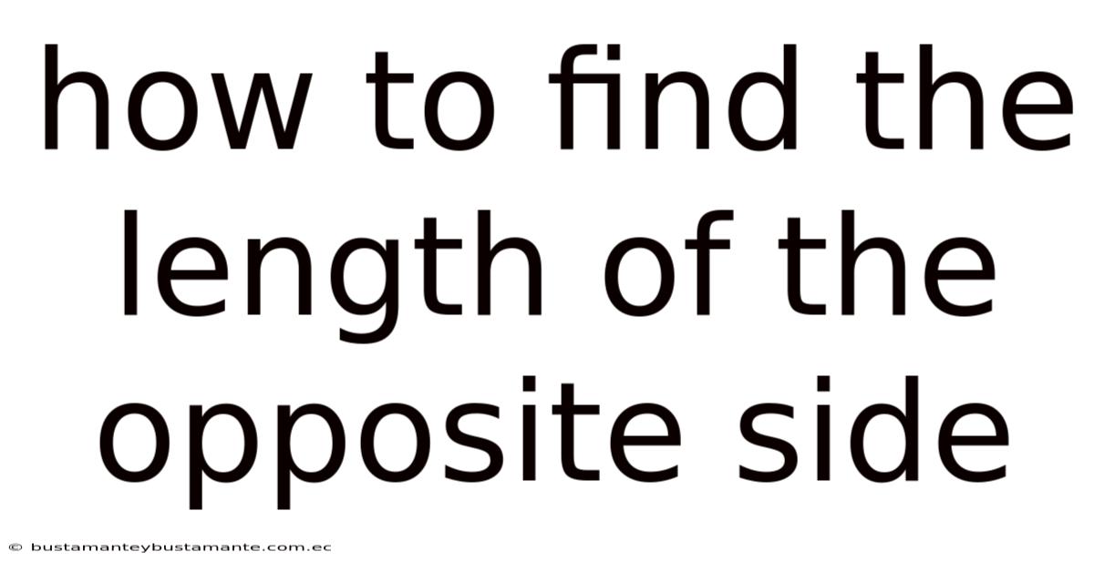 How To Find The Length Of The Opposite Side