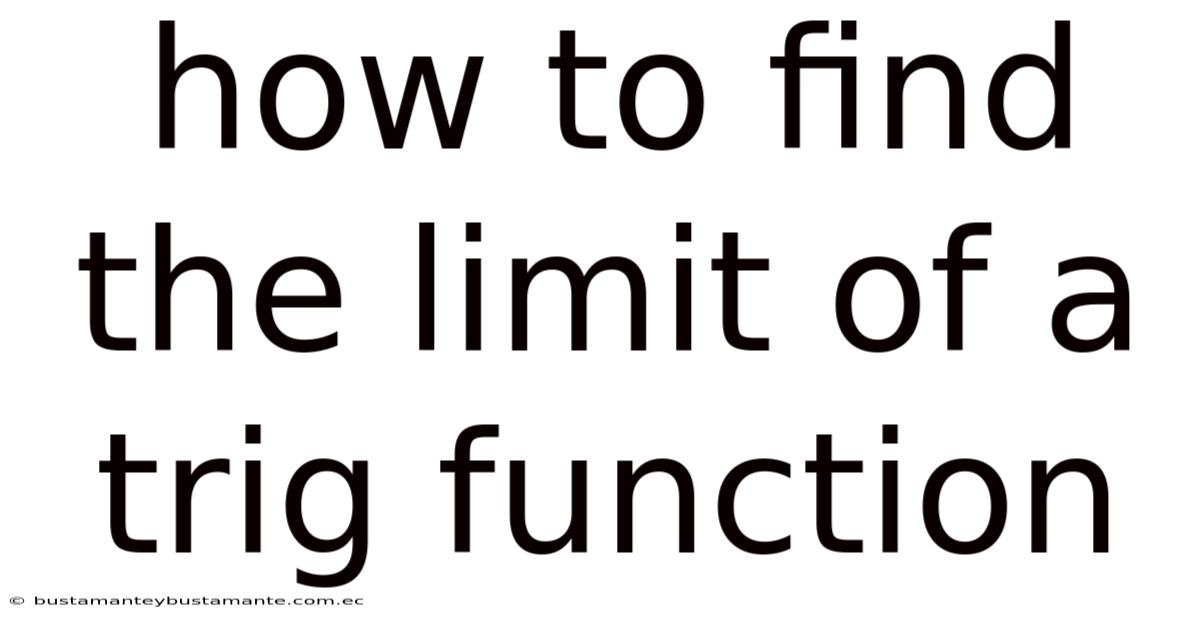 How To Find The Limit Of A Trig Function