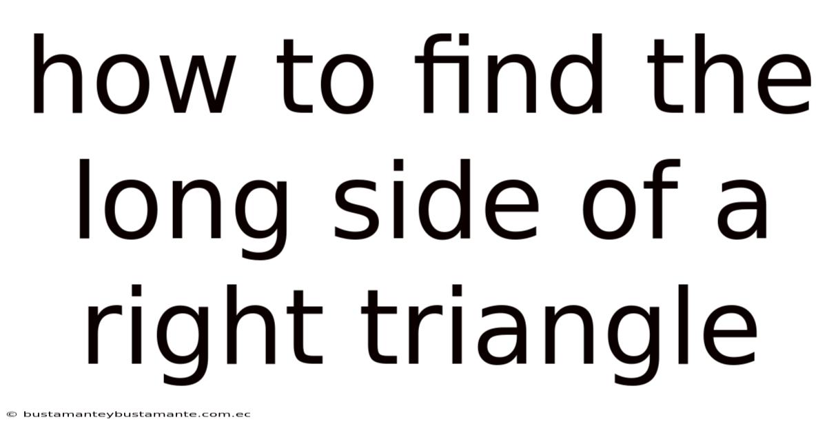 How To Find The Long Side Of A Right Triangle
