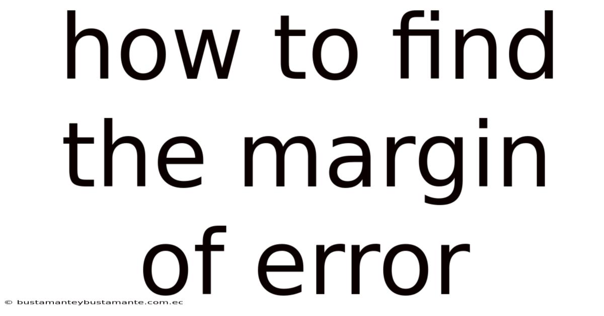 How To Find The Margin Of Error