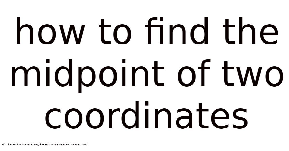 How To Find The Midpoint Of Two Coordinates