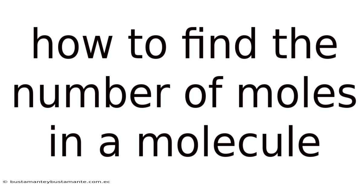 How To Find The Number Of Moles In A Molecule