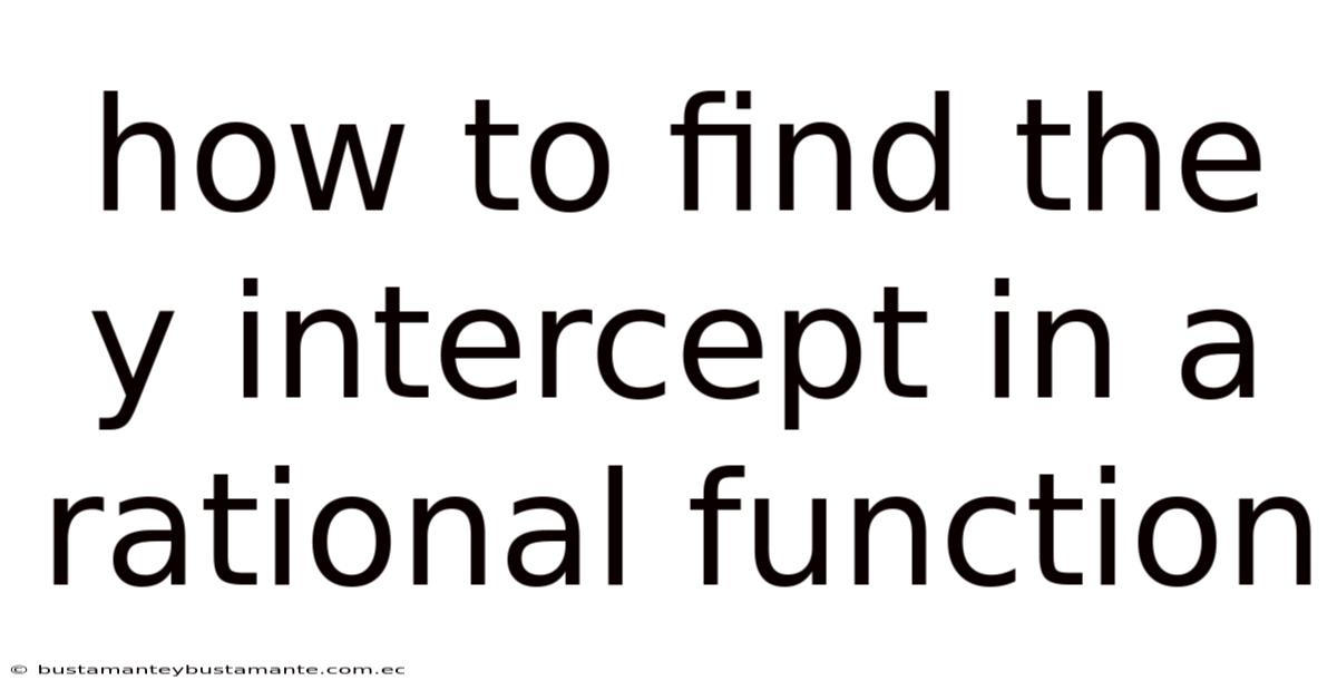 How To Find The Y Intercept In A Rational Function