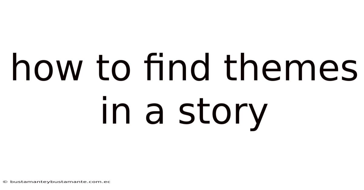 How To Find Themes In A Story