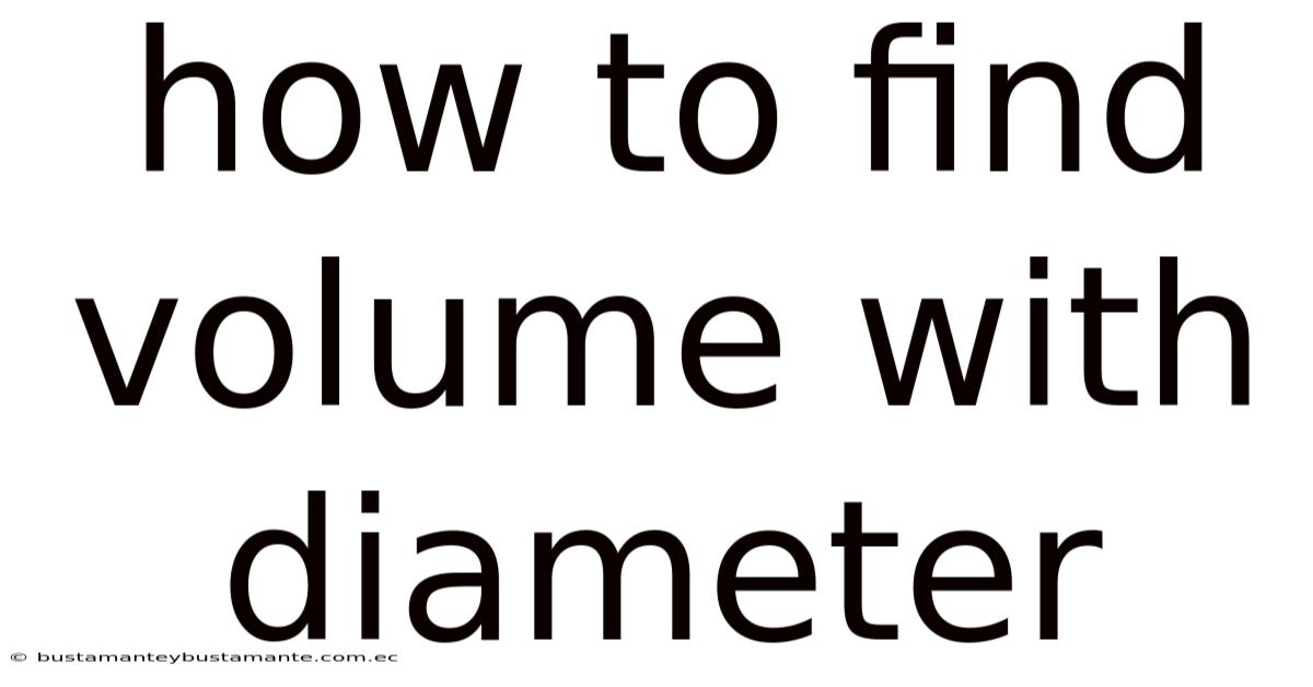 How To Find Volume With Diameter