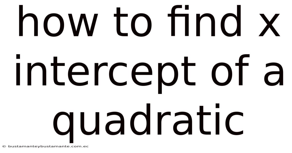 How To Find X Intercept Of A Quadratic