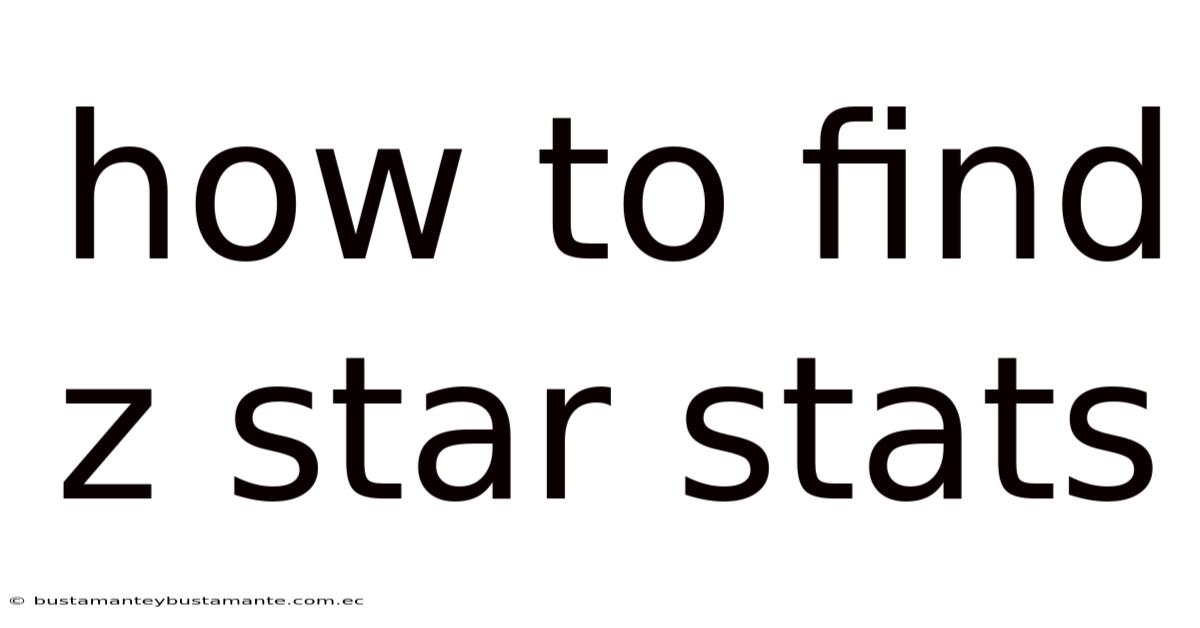 How To Find Z Star Stats
