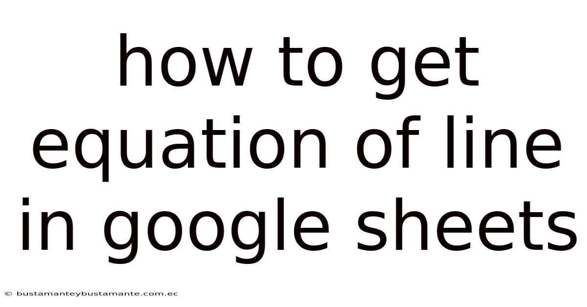 How To Get Equation Of Line In Google Sheets