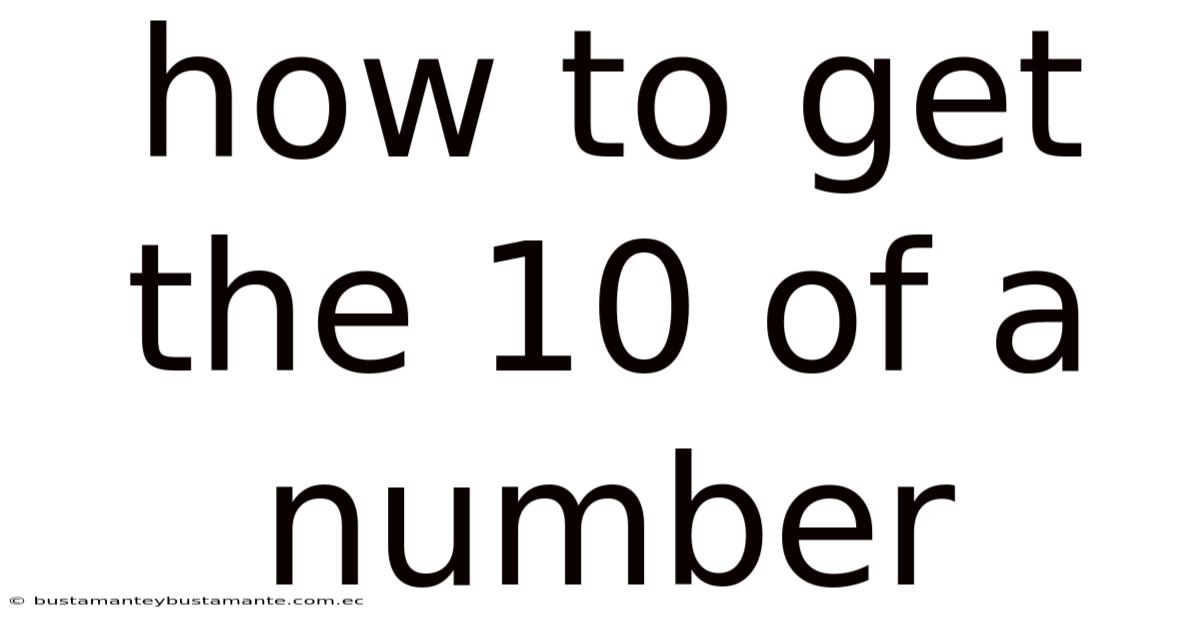 How To Get The 10 Of A Number