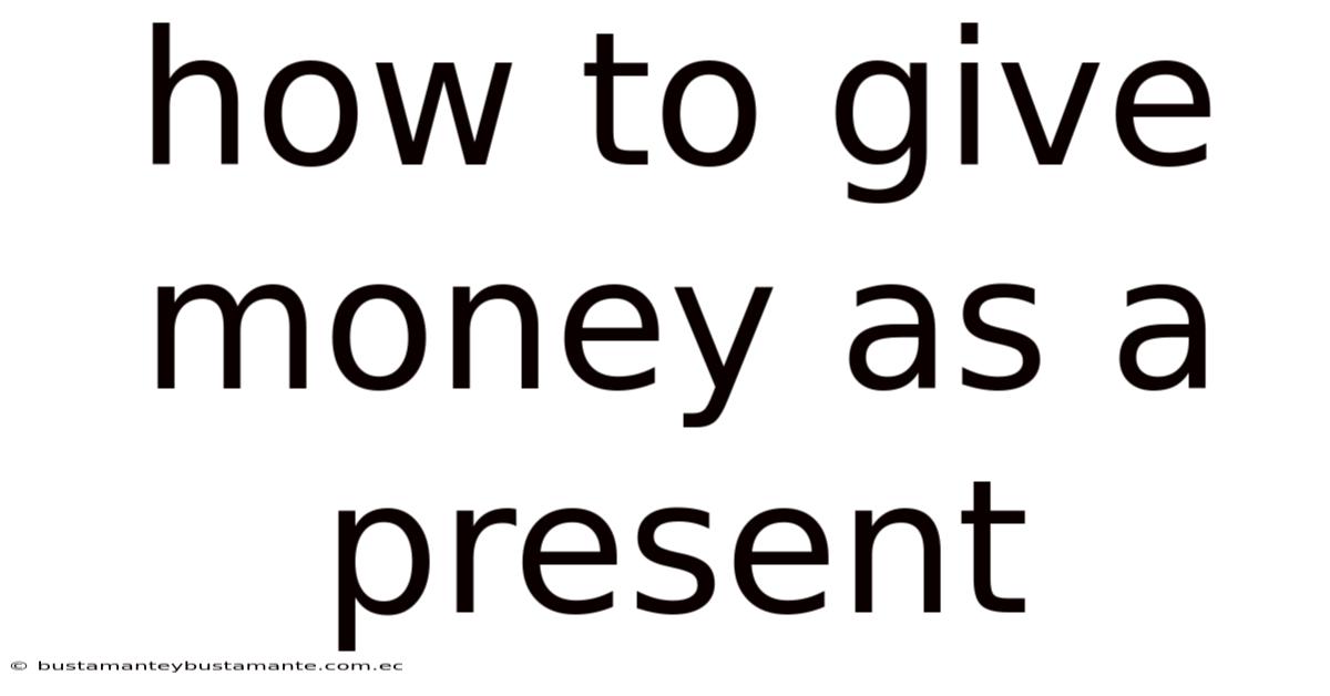 How To Give Money As A Present
