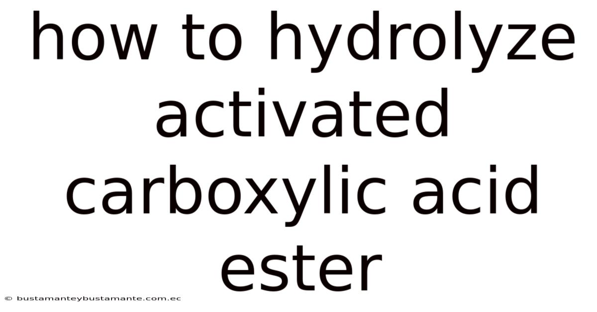 How To Hydrolyze Activated Carboxylic Acid Ester