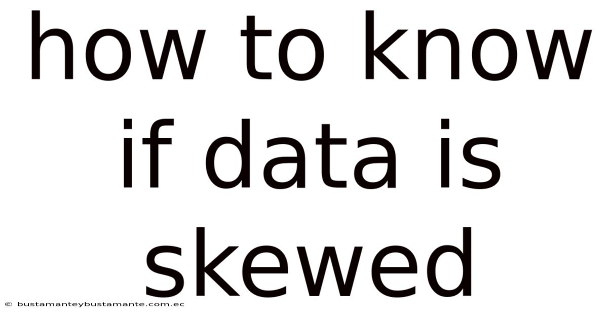How To Know If Data Is Skewed
