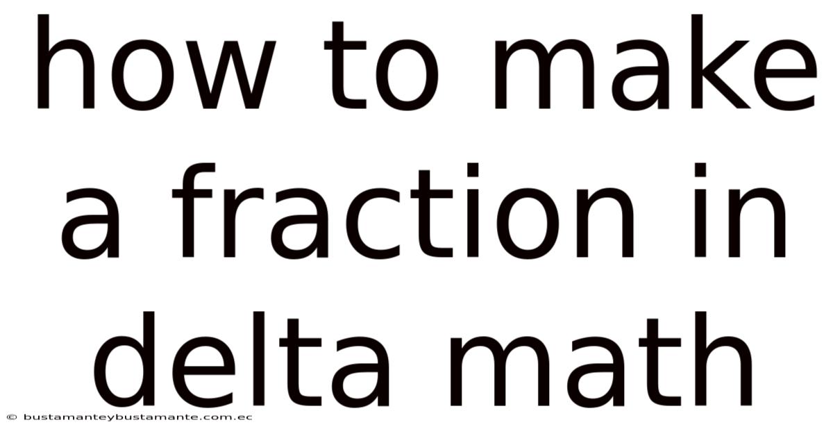 How To Make A Fraction In Delta Math