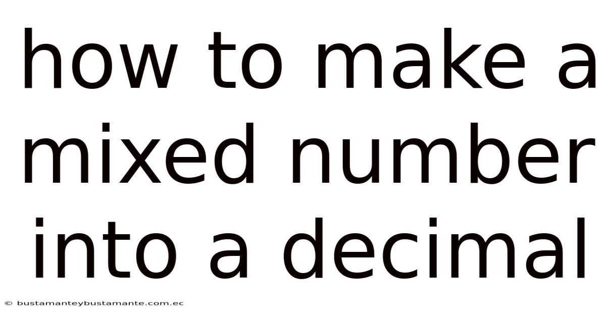 How To Make A Mixed Number Into A Decimal