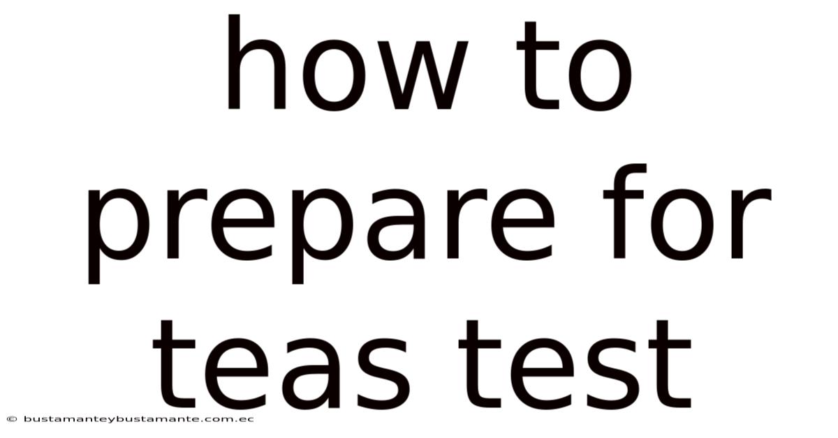 How To Prepare For Teas Test